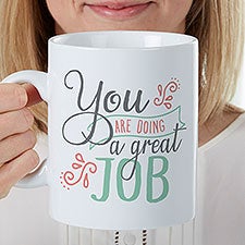 You Are Doing a Great Job Personalized 30 oz Oversized Coffee Mug - 26359