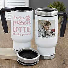 Be the Person Your Dog Thinks You Are Personalized Travel Mug - 27411