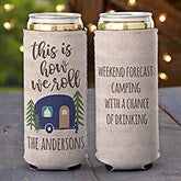 This Is How We Roll Personalized Camping Slim Can Cooler - 27445