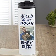 My Kids Have Paws Personalized 16 oz. Travel Tumbler - 28220