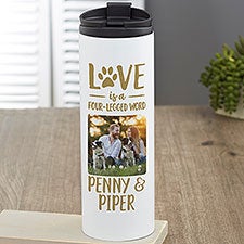 Love is a Four-Legged Word Personalized 16 oz. Travel Tumbler - 28222
