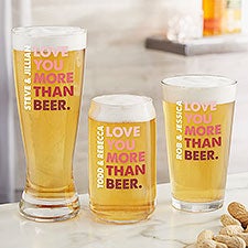 Love You More Than... Personalized Beer Glasses - 28841