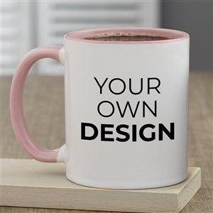Design Your Own Personalized Coffee Mug - 11oz Pink