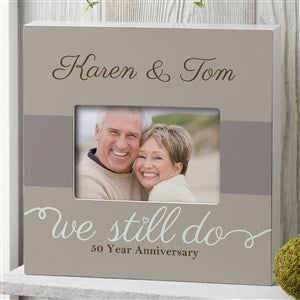 We Still Do Personalized Anniversary 4x6 Box Frame - Horizontal