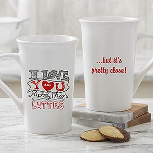 I Love Your More Than Personalized Latte Mugs