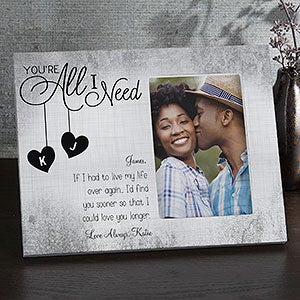 You're All I Need Personalized Picture Frame