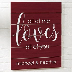 All Of Me - 16x20 Personalized Wood Plank Sign