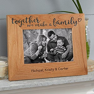 Together We Make A Family 4x6 Personalized Picture Frame
