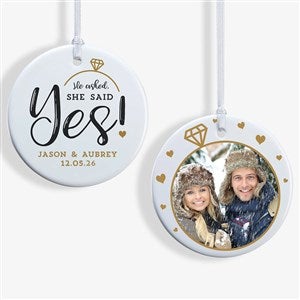 He Asked, She Said Yes! Personalized Engagement Ornaments - 21714