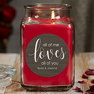 All of Me Loves All of You 18 oz Cinnamon Scented Candle Jar