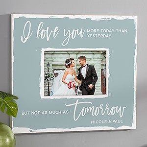 I Love You More Today Personalized 5x7 Wall Frame - Horizontal