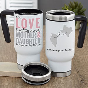 Personalized Mom Travel Mugs - Love Knows No Distance
