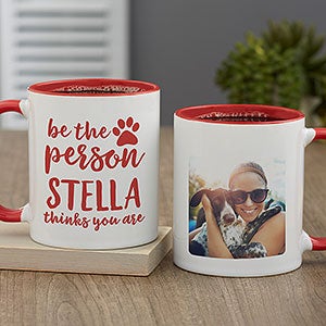 Be the Person Your Dog Thinks You Are Personalized Coffee Mug 11 oz Red
