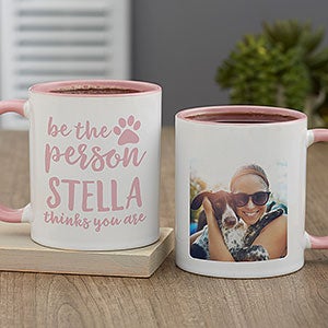 Be the Person Your Dog Thinks You Are Personalized Coffee Mug 11 oz Pink