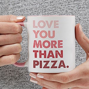 Love You More Than... Personalized Coffee Mug 11 oz Pink