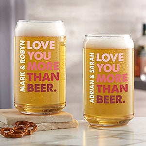 Love You More Than... Personalized 16oz Beer Can Glass