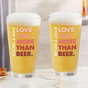 Love You More Than... Personalized 16oz Pint Glass