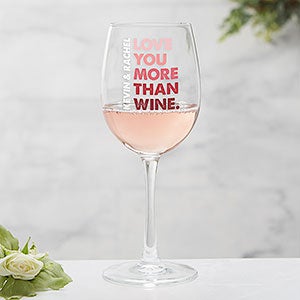 Love You More Than... Personalized 12oz White Wine Glass