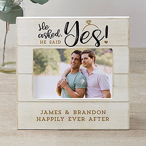 He Asked, He Said Yes Personalized Engagement Shiplap Frame 4x6 Horizontal