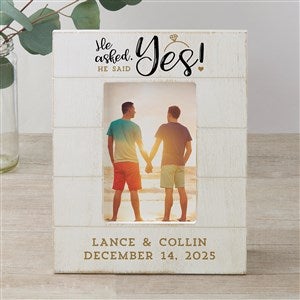 He Asked, He Said Yes Personalized Engagement Shiplap Frame 4x6 Vertical