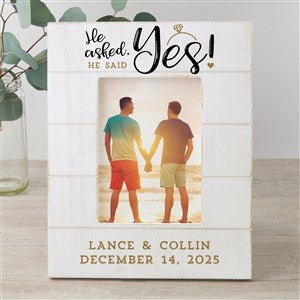He Asked, He Said Yes Personalized Engagement Shiplap Frame 5x7 Vertical