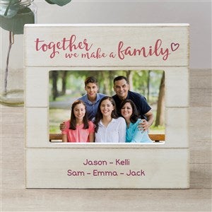 Together We Make A Family Personalized Shiplap Frame - 4x6 Horizontal