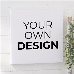 Design Your Own Personalized 16" x 16" Canvas Print  - 34040