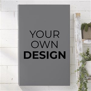 Design Your Own Personalized Vertical 12 x 18 Canvas Print- Grey