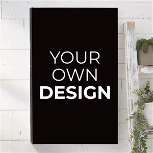 Design Your Own Personalized Vertical 16 x 24 Canvas Print- Black