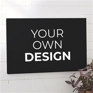 Design Your Own Personalized Horizontal 12 x 18 Canvas Print- Black