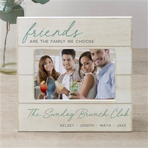 Friends Are The Family We Choose Personalized Shiplap Frame - 4x6 Horizontal