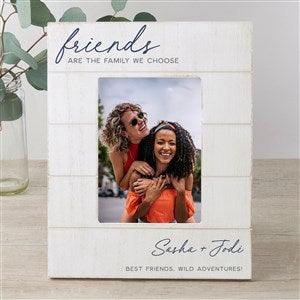 Friends Are The Family We Choose Personalized Shiplap Frame - 5x7 Vertical