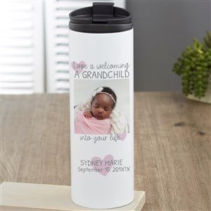 Personalized 16 oz. Travel Tumbler - Love Is Welcoming a Grandchild into your Life