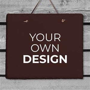 Design Your Own Personalized Slate Plaque - Brown
