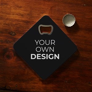 Design Your Own Personalized Beer Bottle Opener Coaster- Black