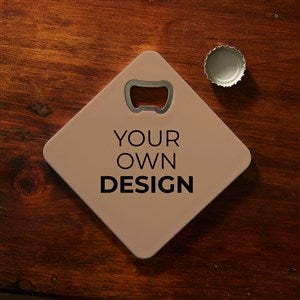 Design Your Own Personalized Beer Bottle Opener Coaster- Tan