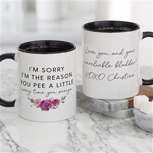 Sorry You Pee Personalized Mom Coffee Mugs 11 oz.- Black