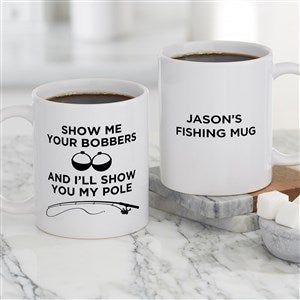 Show Me Your Bobbers Personalized Fishing Coffee Mug - White