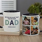 Glad You're Our Dad Personalized Photo Coffee Mugs - 30663