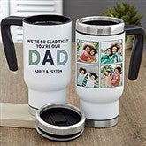 Glad You're Our Dad Personalized 14oz Photo Travel Mug - 30664