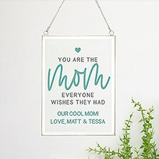 Mom Everyone Wishes They Had Personalized Glass Wall Decor - 31405