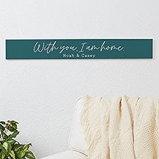 With You I Am Home Personalized Wooden Sign - 32186