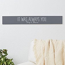 It Was Always You Personalized Wooden Sign - 32187
