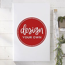 Design Your Own Personalized Vertical 12" x 18" Canvas Print  - 34043