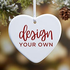 Design Your Own Personalized 1-Sided Glossy Heart Ornament  - 34069