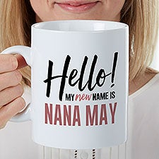 My New Name Is... Personalized Oversized Coffee Mug For Her  - 35368