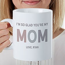So Glad Youre Our Mom Personalized 30oz Oversized Coffee Mug - 35414