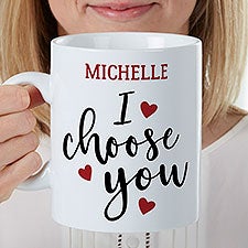 I Choose You Personalized 30 oz. Oversized Coffee Mug  - 35560