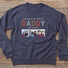 Glad Youre Our Dad Personalized Photo Adult Sweatshirt  - 40702