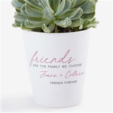 Friends Are The Family We Choose Personalized Mini Flower Pots - 44203